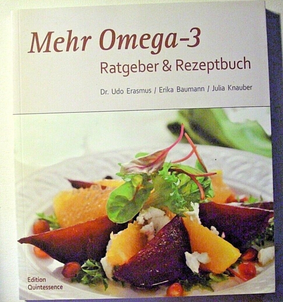 Mehr Omega-3, Ratgeber & Rezeptbuch von Dr. Udo Erasmus, Erika Baumann, Julia Knauber